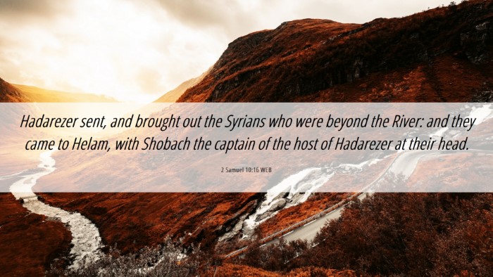 Picture 06 - 2 Samuel 10:16 WEB Desktop Wallpaper - Hadarezer sent, and brought out the Syrians who - Desktop Bible Verse Wallpaper