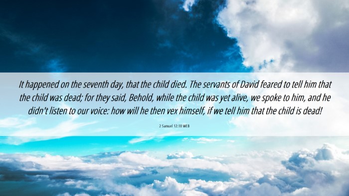 Picture 06 - 2 Samuel 12:18 WEB Desktop Wallpaper - It happened on the seventh day, that the child - Desktop Bible Verse Wallpaper
