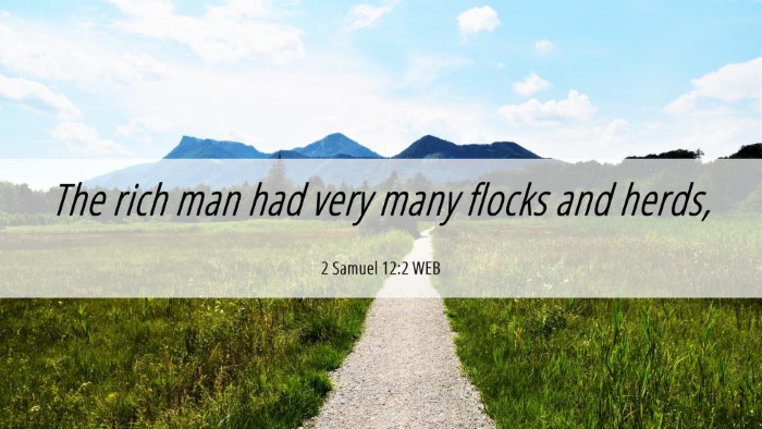 Picture 06 - 2 Samuel 12:2 WEB Desktop Wallpaper - The rich man had very many flocks and - Desktop Bible Verse Wallpaper