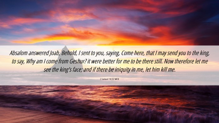 Picture 06 - 2 Samuel 14:32 WEB Desktop Wallpaper - Absalom answered Joab, Behold, I sent to you, - Desktop Bible Verse Wallpaper