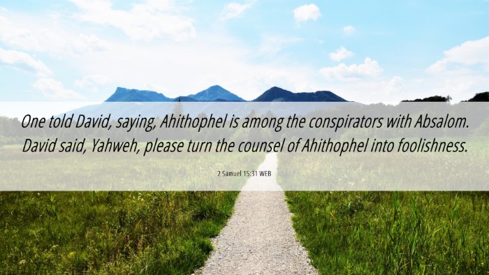 Picture 06 - 2 Samuel 15:31 WEB Desktop Wallpaper - One told David, saying, Ahithophel is among the - Desktop Bible Verse Wallpaper