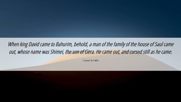 Picture 06 - 2 Samuel 16:5 WEB Desktop Wallpaper - When king David came to Bahurim, behold, a man of - Desktop Bible Verse Wallpaper
