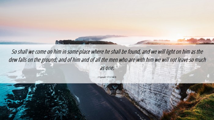 Picture 06 - 2 Samuel 17:12 WEB Desktop Wallpaper - So shall we come on him in some place where he - Desktop Bible Verse Wallpaper