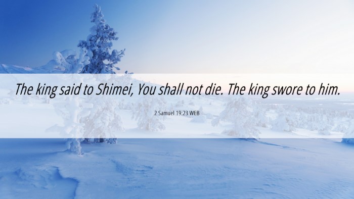 Picture 06 - 2 Samuel 19:23 WEB Desktop Wallpaper - The king said to Shimei, You shall not die. The - Desktop Bible Verse Wallpaper