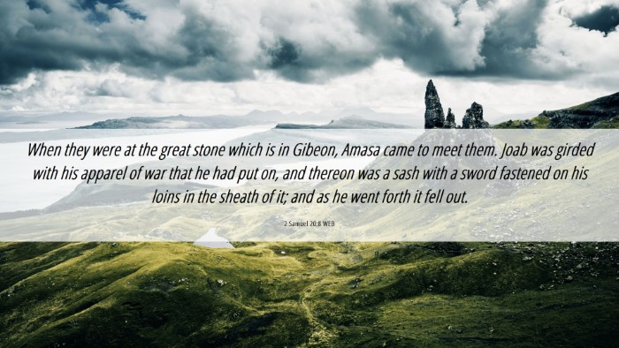 Picture 06 - 2 Samuel 20:8 WEB Desktop Wallpaper - When they were at the great stone which is in - Desktop Bible Verse Wallpaper