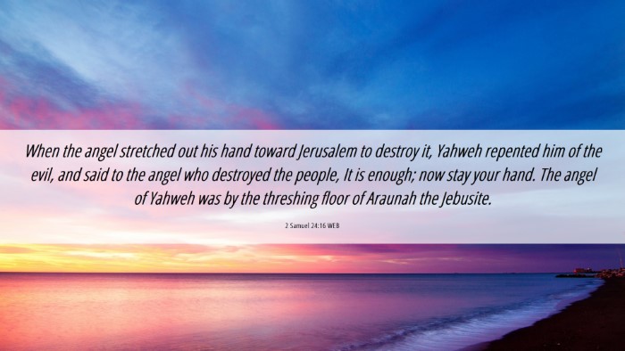 Picture 06 - 2 Samuel 24:16 WEB Desktop Wallpaper - When the angel stretched out his hand toward - Desktop Bible Verse Wallpaper