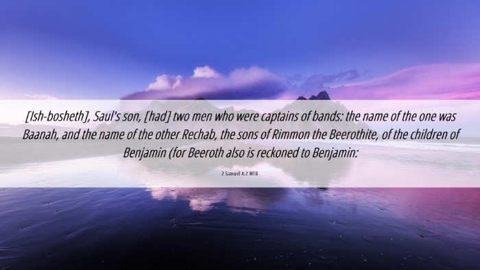 Picture 06 - 2 Samuel 4:2 WEB Desktop Wallpaper - [Ish-bosheth], Saul's son, [had] two men who were - Desktop Bible Verse Wallpaper