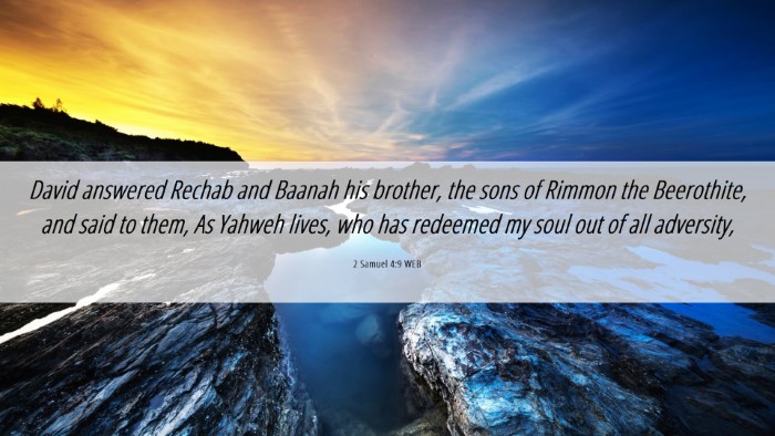 Picture 06 - 2 Samuel 4:9 WEB Desktop Wallpaper - David answered Rechab and Baanah his brother, the - Desktop Bible Verse Wallpaper