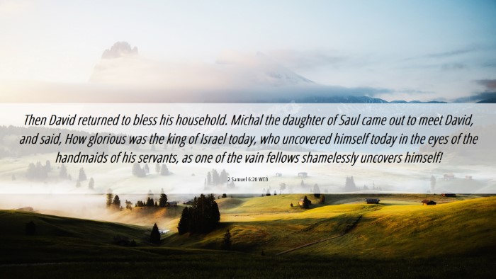 Picture 06 - 2 Samuel 6:20 WEB Desktop Wallpaper - Then David returned to bless his household. - Desktop Bible Verse Wallpaper