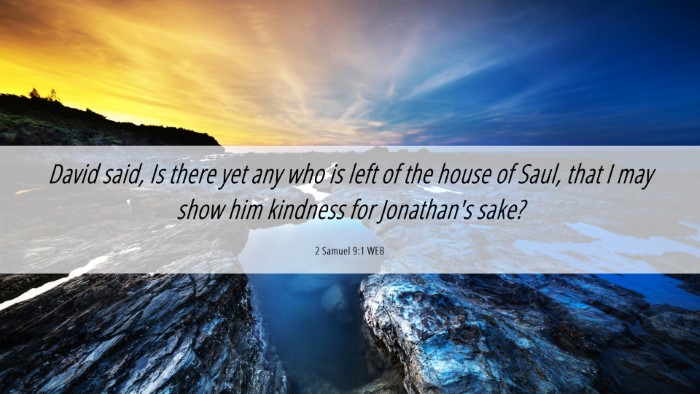 Picture 06 - 2 Samuel 9:1 WEB Desktop Wallpaper - David said, Is there yet any who is left of the - Desktop Bible Verse Wallpaper