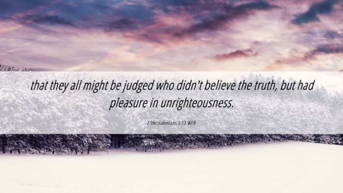Picture 06 - 2 Thessalonians 2:12 WEB Desktop Wallpaper - that they all might be judged who didn't believe - Desktop Bible Verse Wallpaper