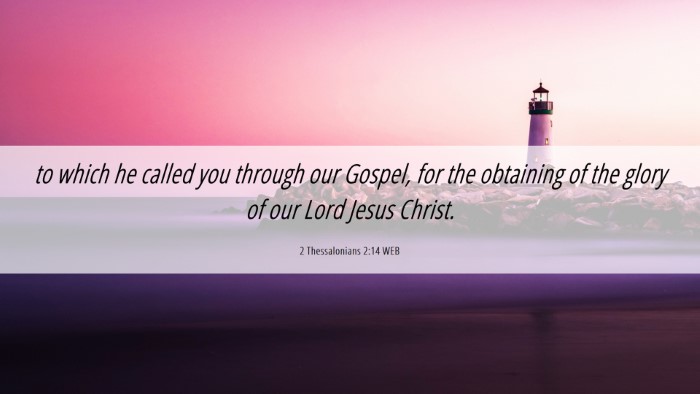 Picture 06 - 2 Thessalonians 2:14 WEB Desktop Wallpaper - to which he called you through our Gospel, for - Desktop Bible Verse Wallpaper