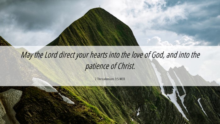 Picture 06 - 2 Thessalonians 3:5 WEB Desktop Wallpaper - May the Lord direct your hearts into the love of - Desktop Bible Verse Wallpaper