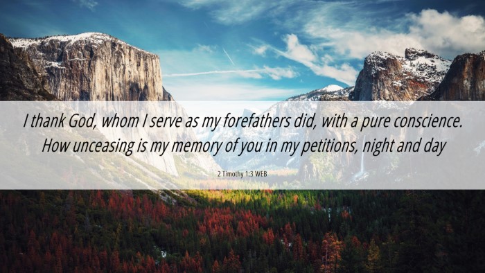 Picture 06 - 2 Timothy 1:3 WEB Desktop Wallpaper - I thank God, whom I serve as my forefathers did, - Desktop Bible Verse Wallpaper