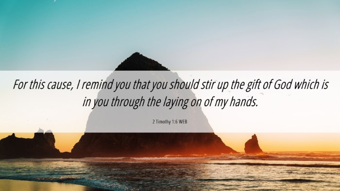 Picture 06 - 2 Timothy 1:6 WEB Desktop Wallpaper - For this cause, I remind you that you should stir - Desktop Bible Verse Wallpaper