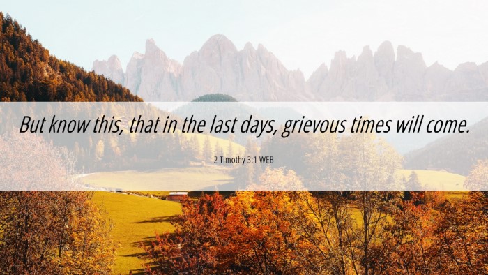 Picture 06 - 2 Timothy 3:1 WEB Desktop Wallpaper - But know this, that in the last days, grievous - Desktop Bible Verse Wallpaper