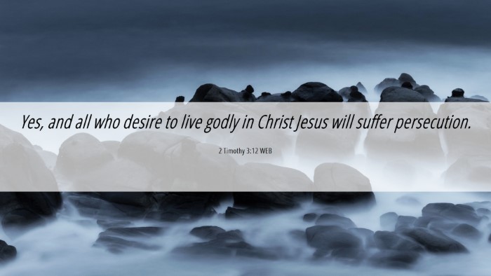 Picture 06 - 2 Timothy 3:12 WEB Desktop Wallpaper - Yes, and all who desire to live godly in Christ - Desktop Bible Verse Wallpaper