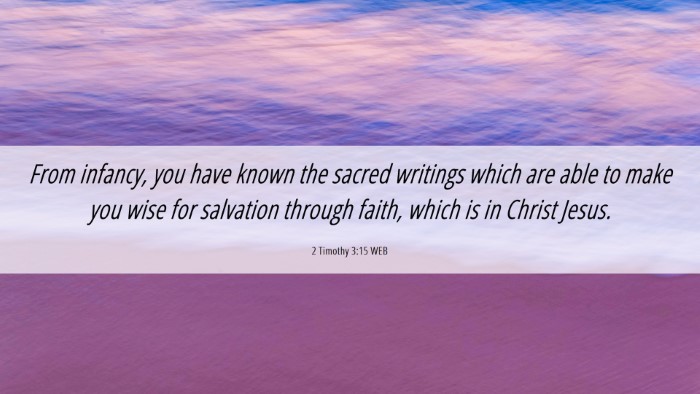 Picture 06 - 2 Timothy 3:15 WEB Desktop Wallpaper - From infancy, you have known the sacred writings - Desktop Bible Verse Wallpaper