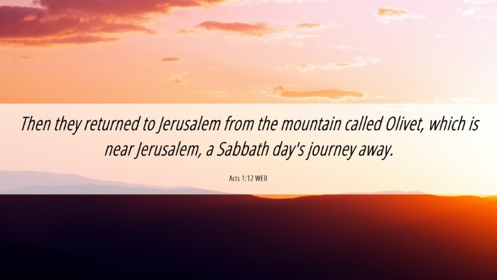Picture 06 - Acts 1:12 WEB Desktop Wallpaper - Then they returned to Jerusalem from the mountain - Desktop Bible Verse Wallpaper