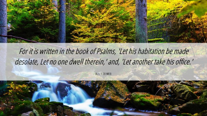 Picture 06 - Acts 1:20 WEB Desktop Wallpaper - For it is written in the book of Psalms, 'Let his - Desktop Bible Verse Wallpaper