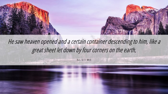 Picture 06 - Acts 10:11 WEB Desktop Wallpaper - He saw heaven opened and a certain container - Desktop Bible Verse Wallpaper