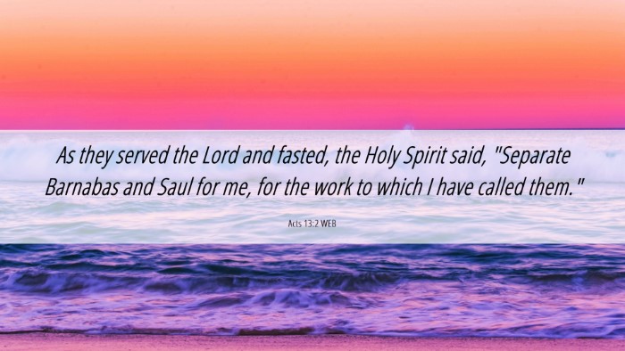 Picture 06 - Acts 13:2 WEB Desktop Wallpaper - As they served the Lord and fasted, the Holy - Desktop Bible Verse Wallpaper