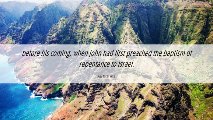 Picture 06 - Acts 13:24 WEB Desktop Wallpaper - before his coming, when John had first preached - Desktop Bible Verse Wallpaper