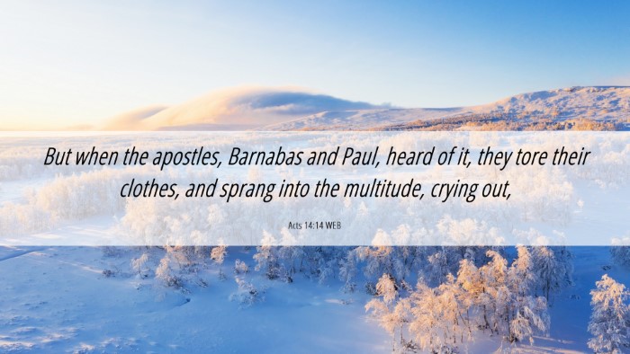 Picture 06 - Acts 14:14 WEB Desktop Wallpaper - But when the apostles, Barnabas and Paul, heard - Desktop Bible Verse Wallpaper