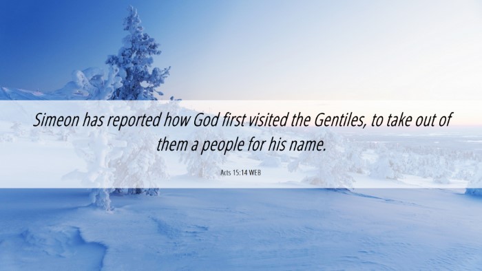 Picture 06 - Acts 15:14 WEB Desktop Wallpaper - Simeon has reported how God first visited the - Desktop Bible Verse Wallpaper