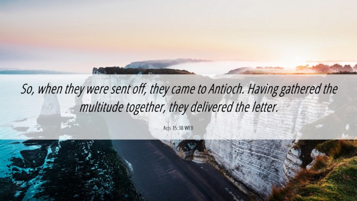 Picture 06 - Acts 15:30 WEB Desktop Wallpaper - So, when they were sent off, they came to - Desktop Bible Verse Wallpaper