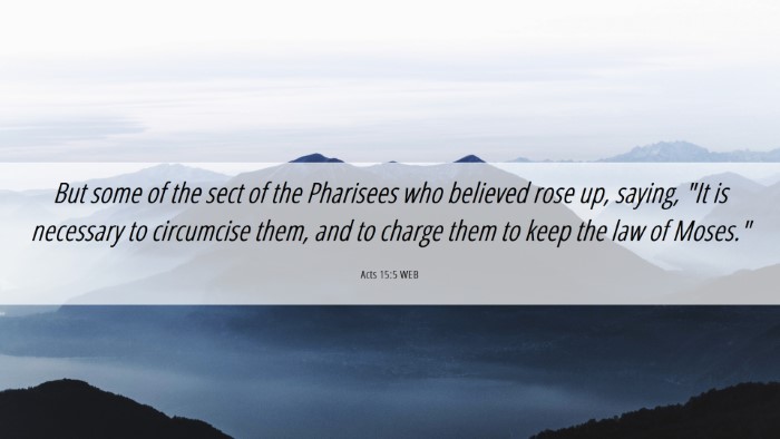 Picture 06 - Acts 15:5 WEB Desktop Wallpaper - But some of the sect of the Pharisees who - Desktop Bible Verse Wallpaper