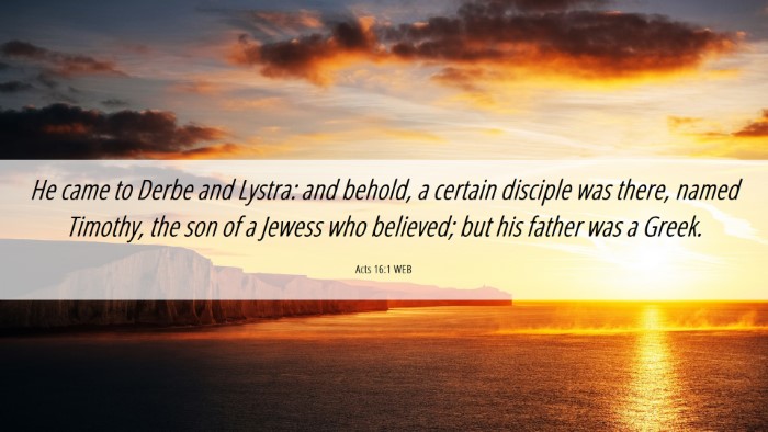 Picture 06 - Acts 16:1 WEB Desktop Wallpaper - He came to Derbe and Lystra: and behold, a - Desktop Bible Verse Wallpaper