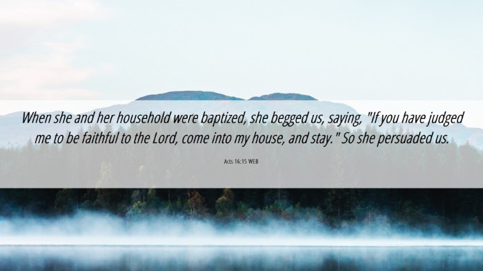 Picture 06 - Acts 16:15 WEB Desktop Wallpaper - When she and her household were baptized, she - Desktop Bible Verse Wallpaper