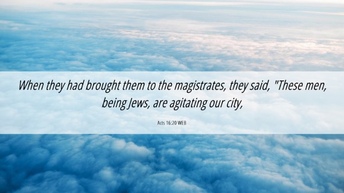 Picture 06 - Acts 16:20 WEB Desktop Wallpaper - When they had brought them to the magistrates, - Desktop Bible Verse Wallpaper