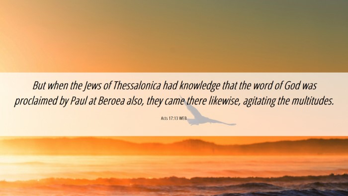 Picture 06 - Acts 17:13 WEB Desktop Wallpaper - But when the Jews of Thessalonica had knowledge - Desktop Bible Verse Wallpaper