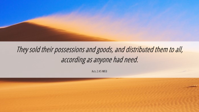 Picture 06 - Acts 2:45 WEB Desktop Wallpaper - They sold their possessions and goods, and - Desktop Bible Verse Wallpaper