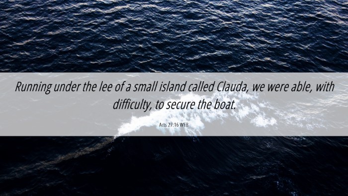 Picture 06 - Acts 27:16 WEB Desktop Wallpaper - Running under the lee of a small island called - Desktop Bible Verse Wallpaper