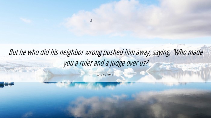 Picture 06 - Acts 7:27 WEB Desktop Wallpaper - But he who did his neighbor wrong pushed him - Desktop Bible Verse Wallpaper