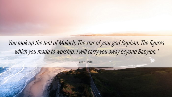 Picture 06 - Acts 7:43 WEB Desktop Wallpaper - You took up the tent of Moloch, The star of your - Desktop Bible Verse Wallpaper