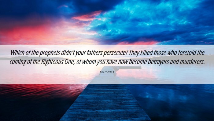 Picture 06 - Acts 7:52 WEB Desktop Wallpaper - Which of the prophets didn't your fathers - Desktop Bible Verse Wallpaper