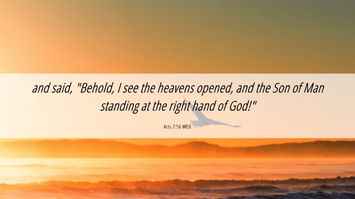 Picture 06 - Acts 7:56 WEB Desktop Wallpaper - and said, 