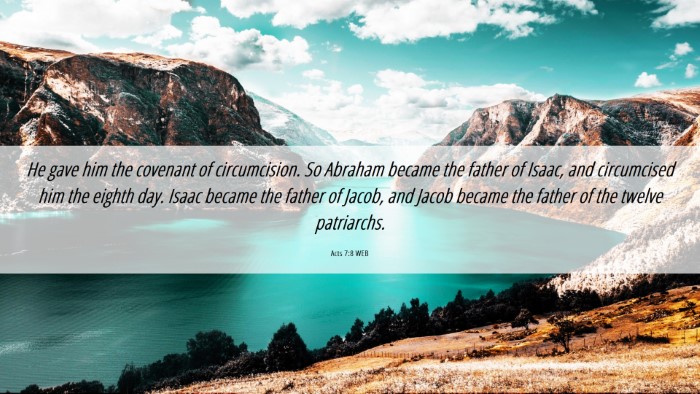 Picture 06 - Acts 7:8 WEB Desktop Wallpaper - He gave him the covenant of circumcision. So - Desktop Bible Verse Wallpaper