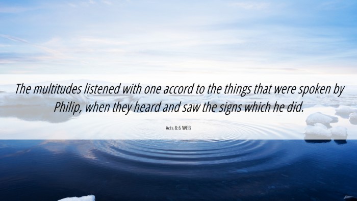 Picture 06 - Acts 8:6 WEB Desktop Wallpaper - The multitudes listened with one accord to the - Desktop Bible Verse Wallpaper