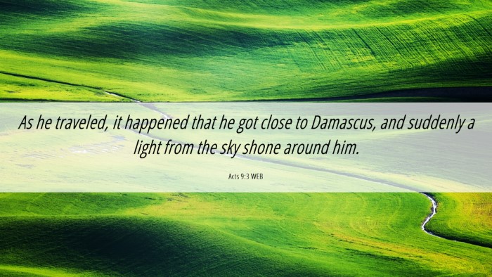 Picture 06 - Acts 9:3 WEB Desktop Wallpaper - As he traveled, it happened that he got close to - Desktop Bible Verse Wallpaper