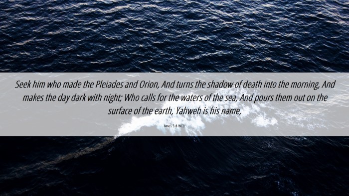 Picture 06 - Amos 5:8 WEB Desktop Wallpaper - Seek him who made the Pleiades and Orion, And - Desktop Bible Verse Wallpaper