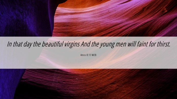 Picture 06 - Amos 8:13 WEB Desktop Wallpaper - In that day the beautiful virgins And the young - Desktop Bible Verse Wallpaper