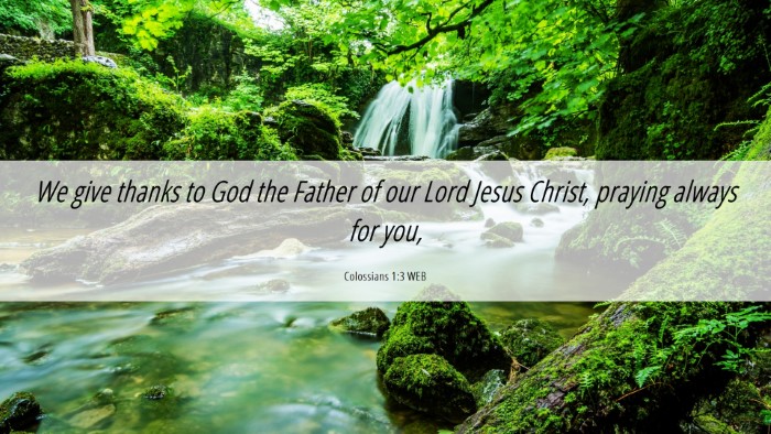 Picture 06 - Colossians 1:3 WEB Desktop Wallpaper - We give thanks to God the Father of our Lord - Desktop Bible Verse Wallpaper