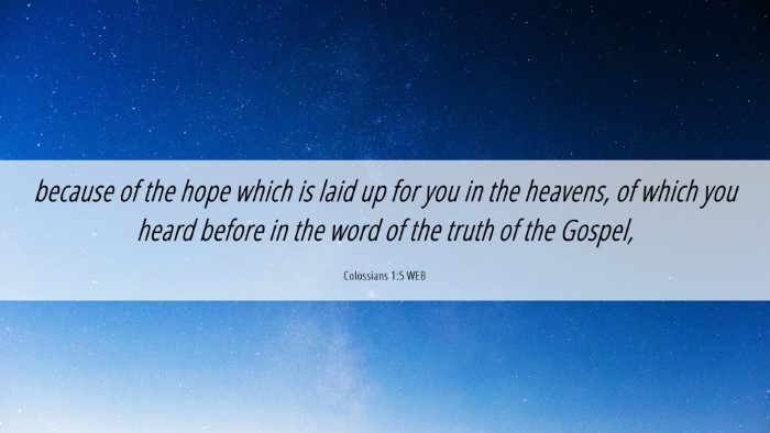Picture 06 - Colossians 1:5 WEB Desktop Wallpaper - because of the hope which is laid up for you in - Desktop Bible Verse Wallpaper