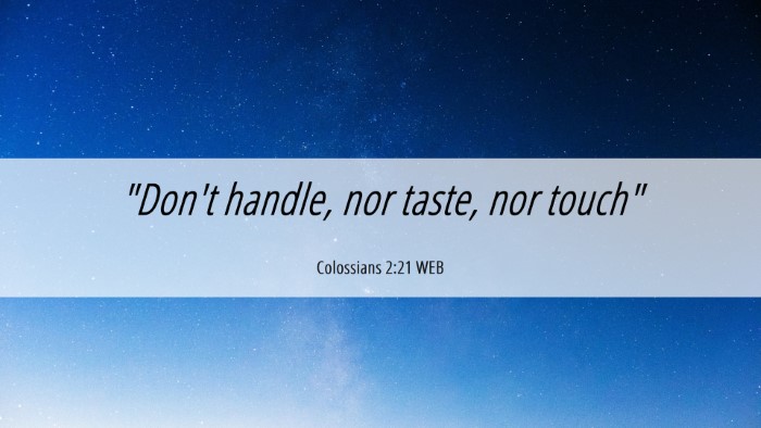 Picture 06 - Colossians 2:21 WEB Desktop Wallpaper - 