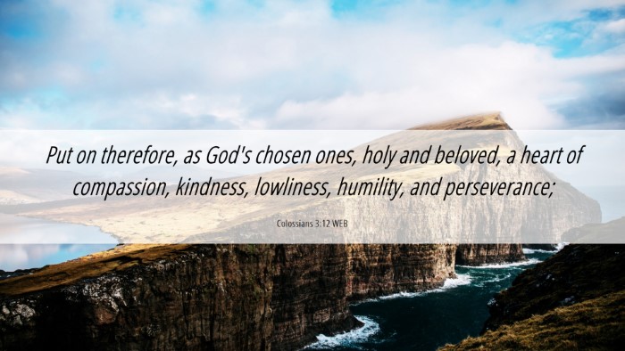 Picture 06 - Colossians 3:12 WEB Desktop Wallpaper - Put on therefore, as God's chosen ones, holy and - Desktop Bible Verse Wallpaper